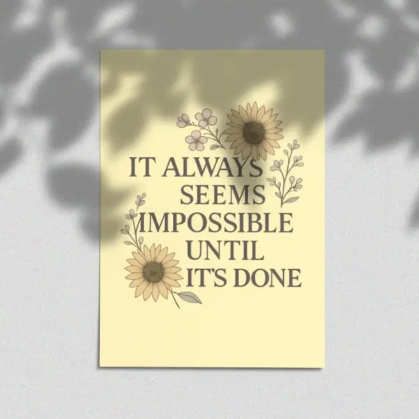 Motivational Art Print - It Always Seems Impossible